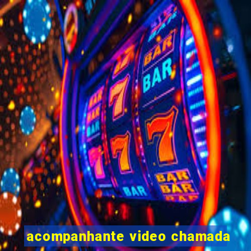 acompanhante video chamada